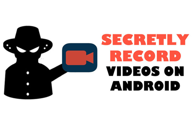 دانلود 5 برنامه برتر برای ضبط ویدیو به صورت مخفیانه اندروید