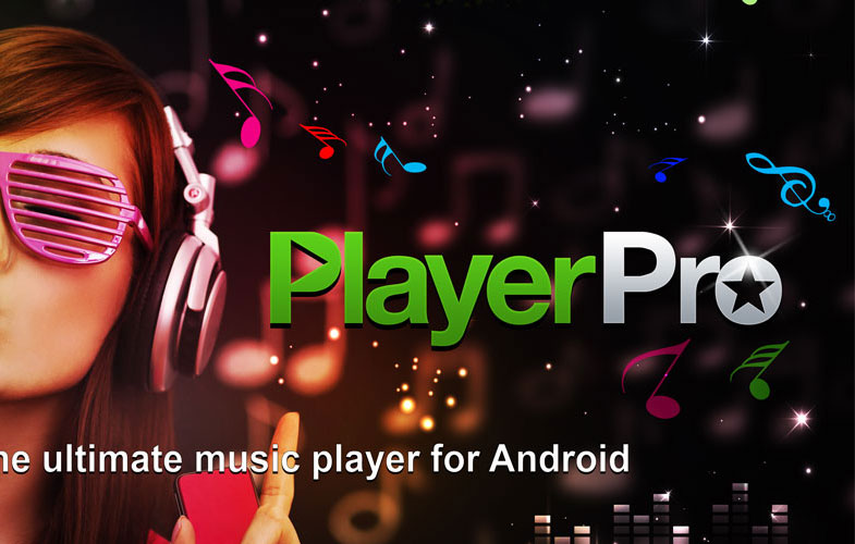 دانلود موزیک و ویدئو پلیر عالی PlayerPro Music Player 5.8 (+مود +پلاگین +تم‌ها)